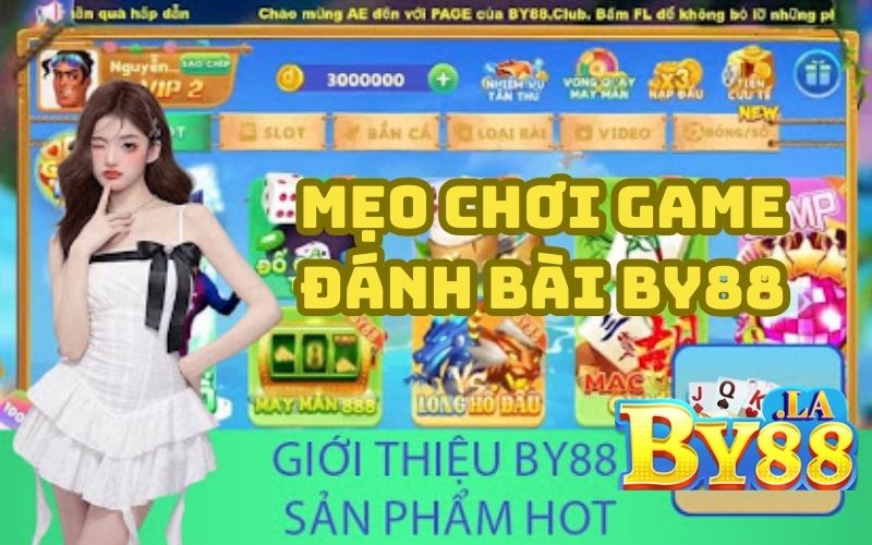 Mẹo chơi game đánh  bài by88 trăm trận trăm thắng